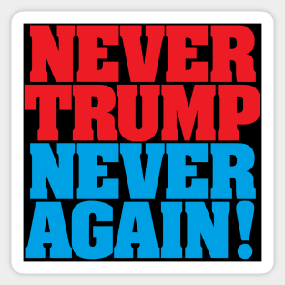 Never Trump Never Again! Sticker